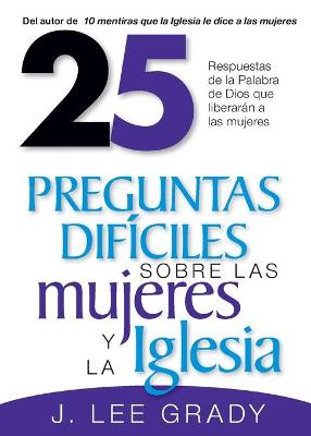 Book cover for 25 Preguntas Dificiles Sobre La Mujer Y La Iglesia