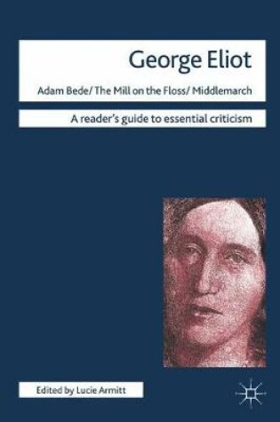 Cover of George Eliot - Adam Bede/The Mill on the Floss/Middlemarch