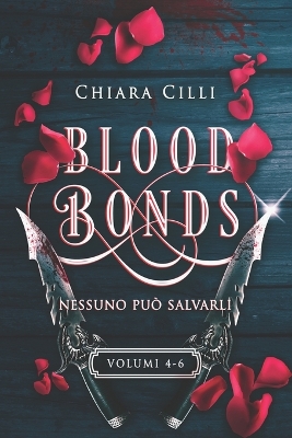 Book cover for Blood Bonds - La serie completa (Volumi 4-6)