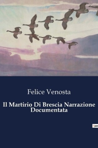 Cover of Il Martirio Di Brescia Narrazione Documentata