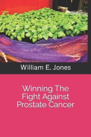 Cover of Winning The Fight Against Prostate Cancer