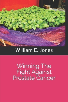 Book cover for Winning The Fight Against Prostate Cancer