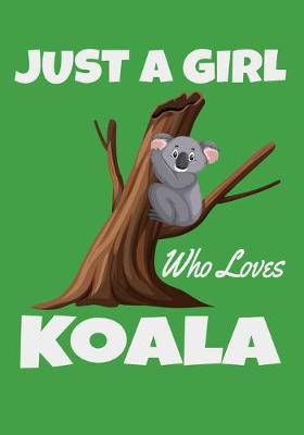 Book cover for Just A Girl Who Loves Koala