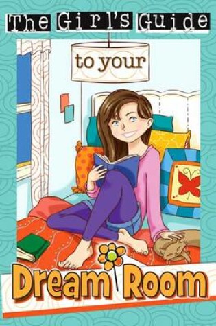 Cover of The Girl's Guide to Your Dream Room