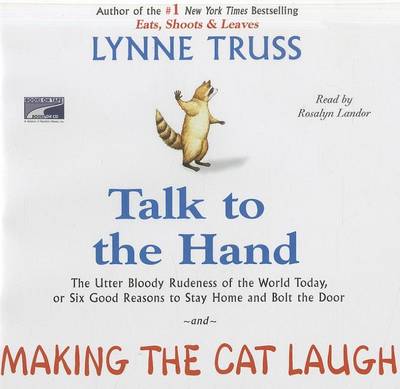Book cover for Talk to the Hand and Making the Cat Laugh