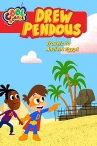 Cover of Drew Pendous Travels to Ancient Egypt