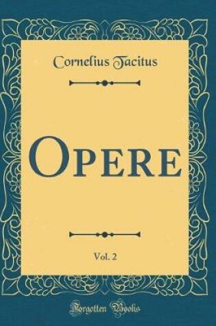 Cover of Opere, Vol. 2 (Classic Reprint)