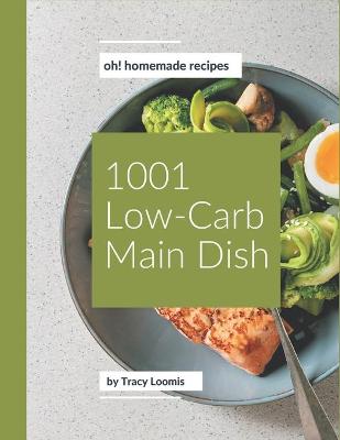 Book cover for Oh! 1001 Homemade Low-Carb Main Dish Recipes