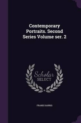 Cover of Contemporary Portraits. Second Series Volume Ser. 2