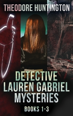 Book cover for Detective Lauren Gabriel Mysteries - Books 1-3