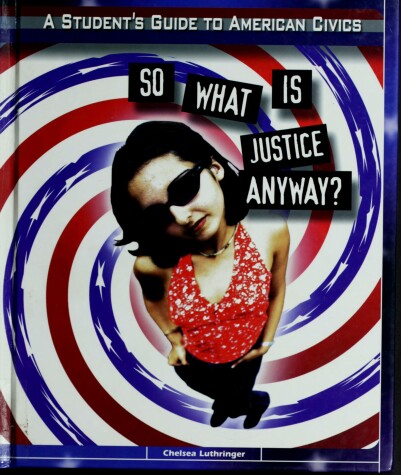 Cover of So What is Justice Anyway?