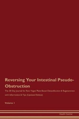 Cover of Reversing Your Intestinal Pseudo-Obstruction