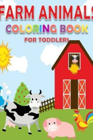 Cover of Farm Animal Coloring BOOK For Todlers