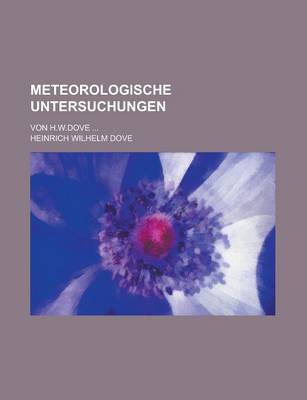 Book cover for Meteorologische Untersuchungen; Von H.W.Dove ...