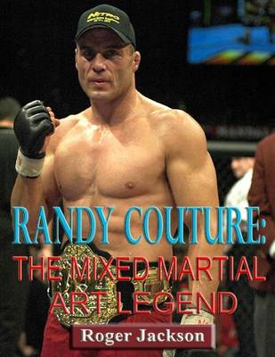 Book cover for Randy Couture: The Mixed Martial Art Legend