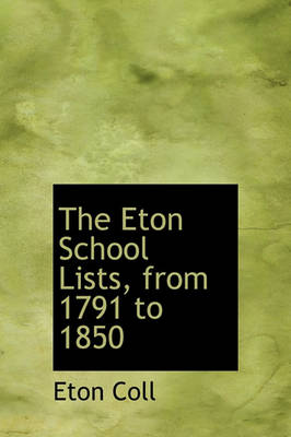 Book cover for The Eton School Lists, from 1791 to 1850