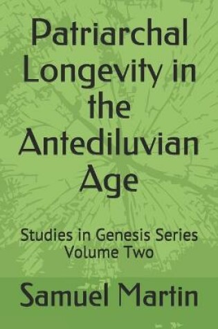 Cover of Patriarchal Longevity in the Antediluvian Age