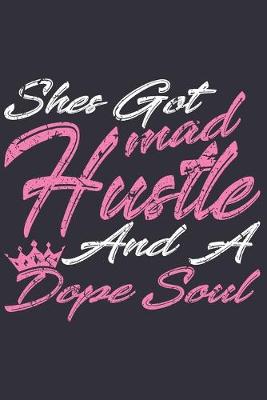 Book cover for Shes Got Mad Hustle And A Dope Soul