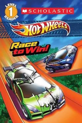 Book cover for Scholastic Reader Level 1: Hot Wheels: Race to Win!