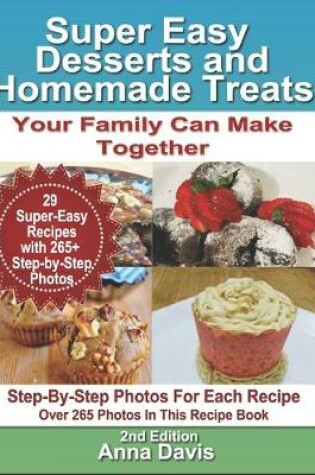 Cover of Super Easy Desserts and Homemade Treats
