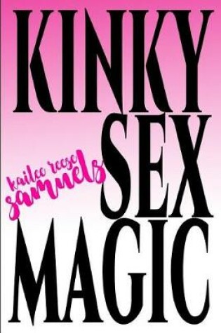 Cover of Kinky Sex Magic