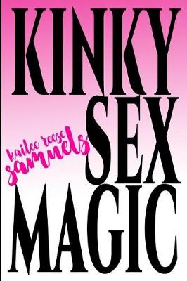 Book cover for Kinky Sex Magic