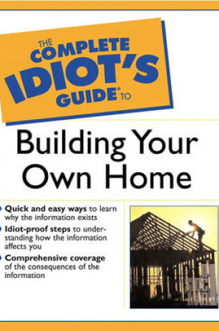 Cover of The Complete Idiot's Guide (R) to Building Your Own Home