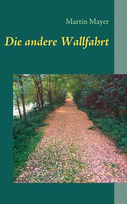 Book cover for Die Andere Wallfahrt