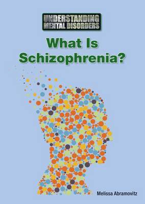 Book cover for What Is Schizophrenia?