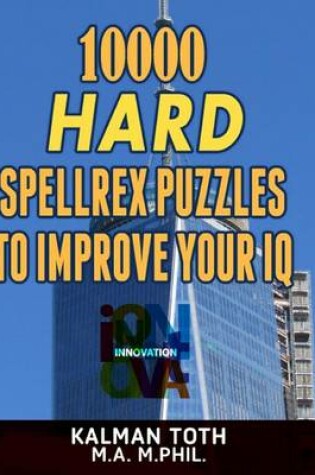 Cover of 10000 Hard Spellrex Puzzles to Improve Your IQ