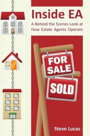 Cover of Inside EA - A Behind the Scenes Look at How Estate Agents Operate