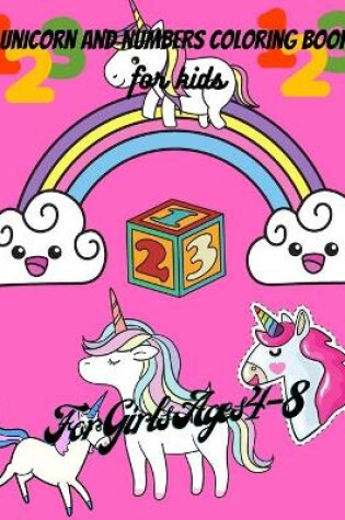 Cover of Unicorn And Numbers Coloring Book for kids