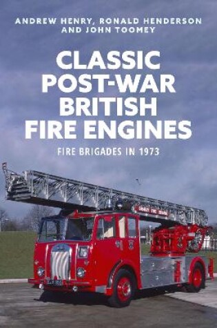 Cover of Classic Post-war British Fire Engines