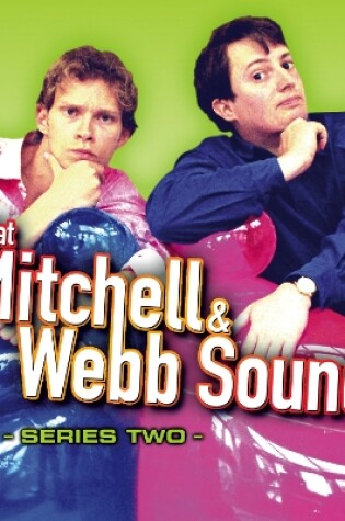 Cover of That Mitchell & Webb Sound: The Complete Second Series
