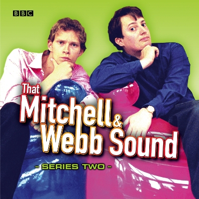 Book cover for That Mitchell & Webb Sound: The Complete Second Series
