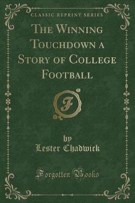 Book cover for The Winning Touchdown a Story of College Football (Classic Reprint)