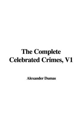 Book cover for The Complete Celebrated Crimes, V1