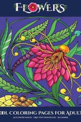 Cover of Cool Coloring Pages for Adults (Flowers)