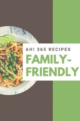 Cover of Ah! 365 Family-Friendly Recipes