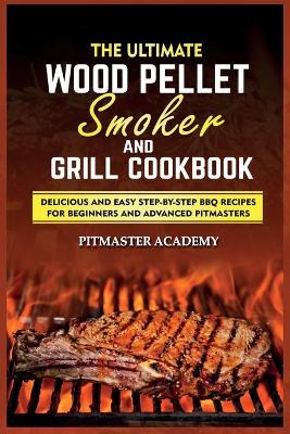 Book cover for The Ultimate Wood Pellet Smoker and Grill Cookbook