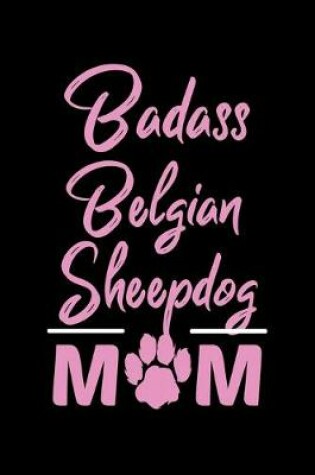 Cover of Badass Belgian Sheepdog Mom