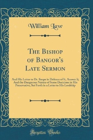 Cover of The Bishop of Bangor's Late Sermon