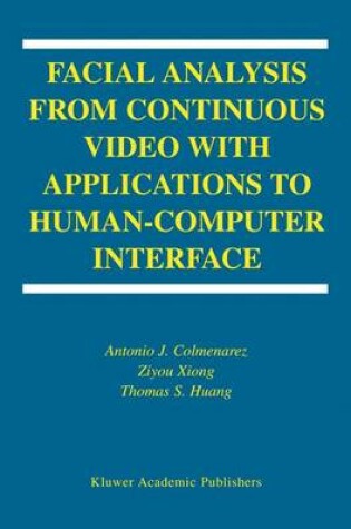 Cover of Facial Analysis from Continuous Video with Applications to Human-Computer Interface