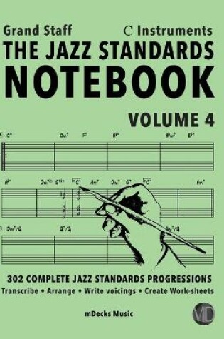 Cover of The Jazz Standards Notebook Vol. 4 C Instruments - Grand Staff