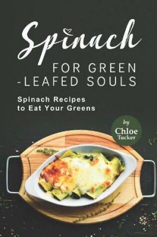 Cover of Spinach for Green-Leafed Souls