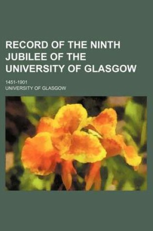 Cover of Record of the Ninth Jubilee of the University of Glasgow; 1451-1901