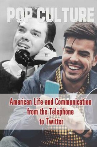 Cover of American Life and Communication from the Telephone to Twitter