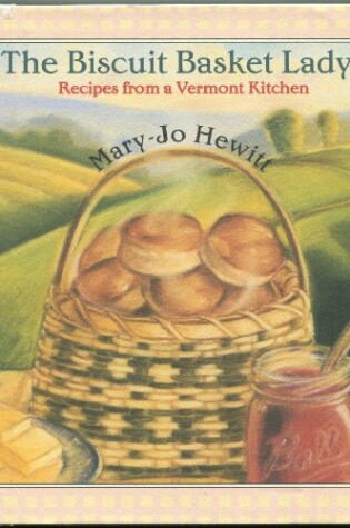 Cover of Biscuit Basket Lady Recipes from Vermont