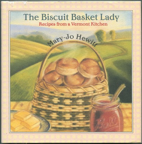 Book cover for Biscuit Basket Lady Recipes from Vermont