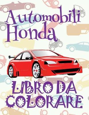 Cover of &#9996; Automobili Honda &#9998; Auto Disegni da Colorare &#9998; Libro da Colorare 10 anni &#9997; Libro da Colorare 10 anni